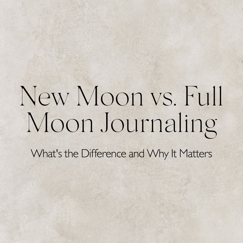 New Moon vs. Full Moon Journaling: What's the Difference and Why It Matters